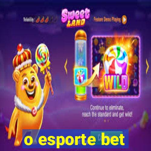 o esporte bet